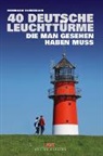 Reinhard Scheiblich - 40 deutsche Leuchttürme, die man gesehen haben muss
