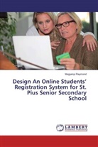 Mugyenyi Raymond - Design An Online Students' Registration System for St. Pius Senior Secondary School