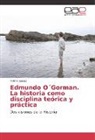 Fátima López - Edmundo O Gorman. La historia como disciplina teórica y práctica