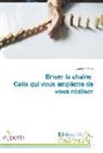 Nancy Lehoux - Briser la chaîne Celle qui vous empêche de vous réaliser