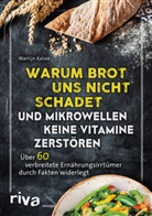 Martijn Katan - Warum Brot uns nicht schadet und Mikrowellen keine Vitamine zerstören