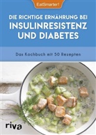 EatSmarter, EatSmarter!, EatSmarter, EatSmarter! - Die richtige Ernährung bei Insulinresistenz und Diabetes