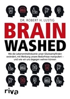 Robert H Lustig, Robert H. Lustig - Brainwashed