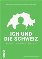 Elke Hübner, Tanja Rüdisühli, Chris Schlatter, Christoph Schlatter, Matthias Wasem - Ich und die Schweiz
