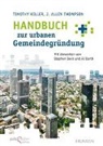 Timoth Keller, Timothy Keller, Keller  Timothy, J Allen Thompson, J. Allen Thompson, Thompson  J. Allen - Handbuch zur urbanen Gemeindegründung