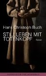 Hans Chr. Buch, Hans Christoph Buch - Stillleben mit Totenkopf