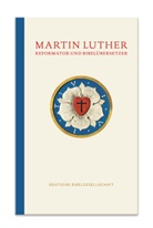 Martin Luther - Reformator und Bibelübersetzer