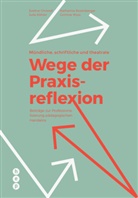 Eveline Christof, Julia Köhler, K Rosenberger, Katharina Rosenberger, Corinne Wyss - Mündliche, schriftliche und theatrale Wege der Praxisreflexion