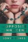 Sonya Sones, Michael Frost - The Opposite of Innocent