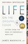 James Maskalyk, James Dr Maskalyk - Life on the Ground Floor