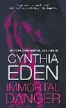 Cynthia Eden - Immortal Danger