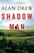 Alan Drew - Shadow Man A Novel