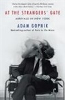 Adam Gopnik - At the Strangers' Gate