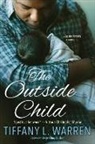 Tiffany L Warren, Tiffany L. Warren - The Outside Child