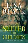 Lisa Black - Suffer the Children