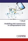 Sar Abdelwahab, Sara Abdelwahab, Ajith Abraham - Modelling Risk Assessment in Computational Grid