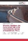 Jorge Emiliano Bedon Lopez - Diseño Optimo de concretos de alta resistencia zonas altoandinas Peru