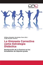 Jorge Ricardo Puentes, Willia Alejandro Hernández Parra, William Alejandro Hernández Parra, William Alejandro Hernández Parra - La Gimnasia Correctiva como Estrategia Didáctica