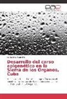 Carlos Díaz Guanche - Desarrollo del carso epigenético en la Sierra de los Órganos, Cuba
