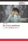Rafael Kries - La crisis perfecta