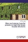 Jacob T Varghese, Jacob T. Varghese - Mass and energy transfer process in high rise Green facade structures