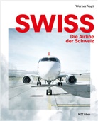 Jürgen Dunsch, Doris Leuthard, Werner Vogt - Swiss - Die Airline der Schweiz