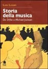 Luigi Lunari - Storia della musica. Da Orfeo a Michael Jackson