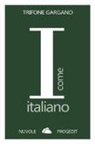 Trifone Gargano - I come italiano