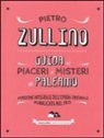 Pietro Zullino - Guida ai piaceri e misteri di Palermo