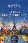 Gustav Meyrink - La casa dell'alchimista