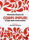 Marinella Manicardi - Corpi impuri. Il tabù delle mestruazioni