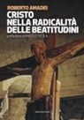 Roberto Amadei - Cristo nella radicalità delle beatitudini