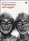 Claude Lévi-Strauss - Il pensiero selvaggio