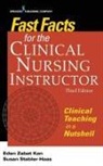 Eden Zabat Kan, Eden Zabat Phd Kan, Eden Zabat Phd Rn Kan, Eden Zabat Rn Kan, Susan Stabler-Haas, Susan Msn Stabler-Haas... - Fast Facts for the Clinical Nursing Instructor