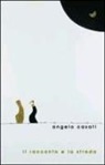 Angelo Casati - Il racconto e la strada. Commento al lezionario festivo secondo il rito ambrosiano. Anno liturgico B