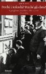 Götz Aly - Perché i tedeschi? Perché gli ebrei? Uguaglianza, invidia e odio razziale 1800-1933