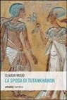 Claudia Musio - La sposa di Tutankhamon