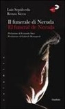 Luis Sepúlveda, Renzo Sicco - Il funerale di Neruda-El funeral de Neruda