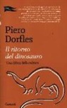 Piero Dorfles - Il ritorno del dinosauro. Una difesa della cultura