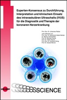 Johannes Rieber - Experten-Konsensus zu Durchführung, Interpretation und klinischem Einsatz des intravaskulären Ultraschalls (IVUS) für die Diagnostik und Therapie der koronaren Herzerkrankung