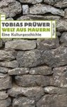 Tobias Prüwer, Prüwer Tobias - Welt aus Mauern