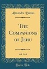 Alexandre Dumas - The Companions of Jehu, Vol. 1 of 2 (Classic Reprint)