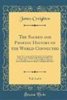 James Creighton - The Sacred and Profane History of the World Connected, Vol. 2 of 4