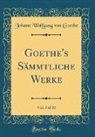 Johann Wolfgang von Goethe - Goethe's Sämmtliche Werke, Vol. 3 of 30 (Classic Reprint)