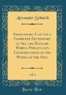 Alexander Schmidt - Shakespeare-Lexicon a Complete Dictionary of All the English Words, Phrases and Constructions in the Works of the Poet, Vol. 2 (Classic Reprint)