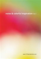 Roland Molcik, 1310 Productions e. U., 1310 Productions e.U., 131 Productions e U, 1310 Productions e U - Notes & colorful inspiration Vol.1