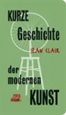 Jean Clair, Elisabeth Edl - Kurze Geschichte der modernen Kunst