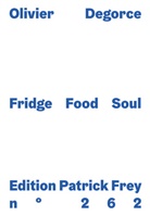 Olivier Degorce, Olivier Degorce, Olivier Degorce - Fridge Food Soul