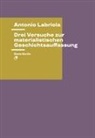 Antonio Labriola, Wolfgan Fritz Haug, Wolfgang Fritz Haug, Wolfgang Fr. Haug, Wolfgang Fritz Haug - Drei Versuche zur materialistischen Geschichtsauffassung