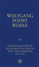 Wolfgang Pohrt, Klau Bittermann, Klaus Bittermann - Werke - 10: Kapitalismus Forever & Das allerletzte Gefecht & Texte und Interviews (2011-2016)